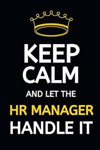 Keep Calm And Let The HR Manager Handle It