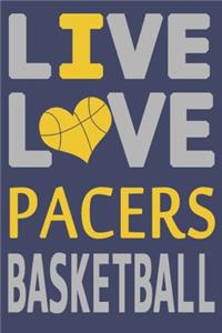 Live Love Pacers Basketball: Pacers Journal - The Perfect Notebook For Proud Indiana Pacers Fans - Title Colored With The Official Pacers Colors - I Heart Pacers: Blank Lined Jo