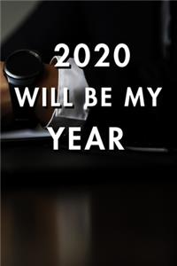 2020 Will Be My Year