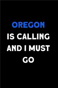Oregon Is Calling And I Must Go
