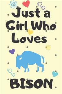 Just A Girl Who Loves BISON
