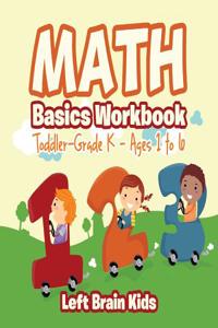 Math Basics Workbook Toddler-Grade K - Ages 1 to 6