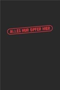 Alles nur Opfer hier