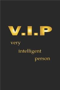 V.I.P Very Intelligent Person