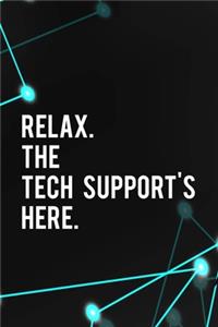 Relax. The Tech Support's Here.