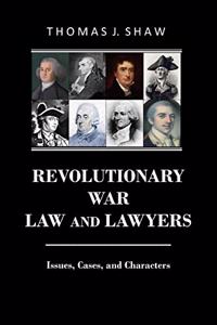 Revolutionary War Law and Lawyers