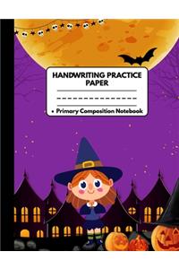 Handwriting Practice Paper Primary Composition Notebook: Halloween Gifts for School Girls: Happy Halloween Witch Girl and Full Moon Purple Dotted Writing Sheet Workbook For Preschool and Kindergarten, Grad