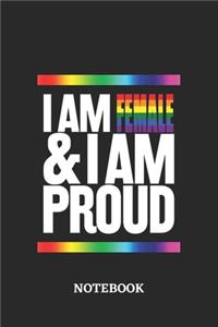 I am Female and I am Proud Notebook: 6x9 inches - 110 blank numbered pages - Greatest LGBTQ Journal - Gift, Present Idea