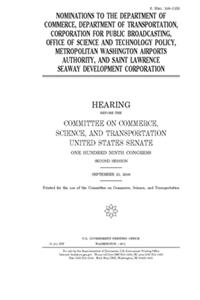 Nominations to the Department of Commerce, Department of Transportation, Corporation for Public Broadcasting, Office of Science and Technology Policy, Metropolitan Washington Airports Authority, and Saint Lawrence Seaway Development Corporation