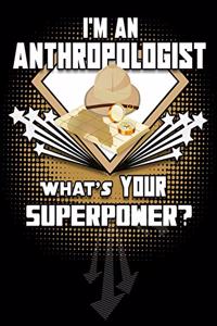 I'm An Anthropologist What's Your Superpower?