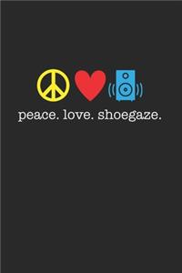 Peace Love Shoegaze 120 Page Notebook Lined Journal for Lovers of Shoegaze Music