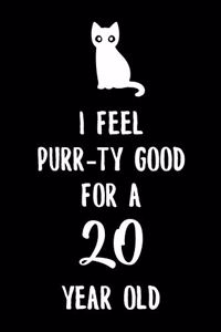 I Feel Purr-ty Good for a 20 year old