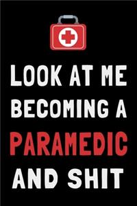Look At Me Becoming a Paramedic and Shit