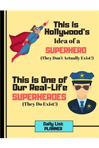 This Is Hollywood's Idea of a Superhero.... (DAILY LIST PLANNER)