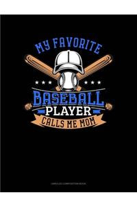 My Favorite Baseball Player Calls Me Mom