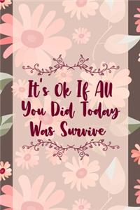 It's Ok If All You Did Today Was Survive