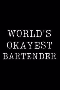 Worlds Okayest Bartender