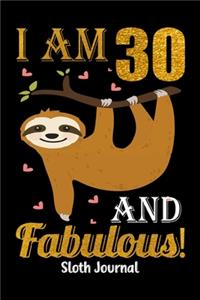 I Am 30 And Fabulous! Sloth Journal