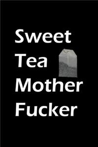 Sweet Tea Mother Fucker