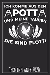 Ich komme aus dem Pott und meine Tauben die sind flott! Terminplaner 2020