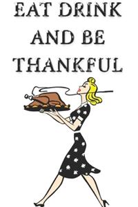 Eat Drink and be Thankful