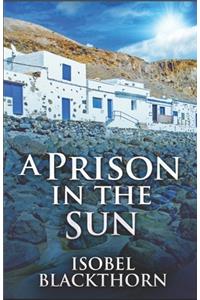 A Prison In The Sun