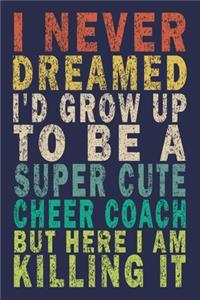 I Never Dreamed I'd Grow Up To Be A Super Cute Cheer Coach But Here I Am Killing It