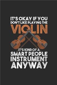 It's Okay If You Don't Like Playing The Violin