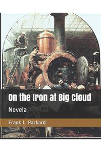 On the Iron at Big Cloud