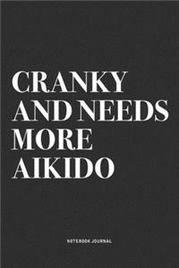 Cranky And Needs More Aikido