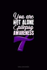 You Are Not Alone Epilepsy Awareness