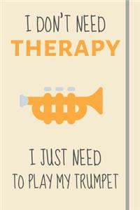 I Don't Need Therapy - I Just Need To Play My Trumpet