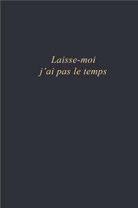 Laisse-moi j'ai pas le temps