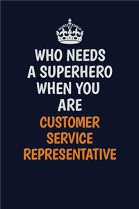 Who Needs A Superhero When You Are Customer Service Representative