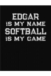 Edgar Is My Name Softball Is My Game