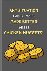 Any Situation Can Be Made Better With Chicken Nuggets!