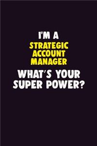 I'M A Strategic Account Manager, What's Your Super Power?