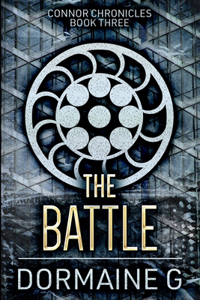 The Battle (Connor Chronicles Book 3)