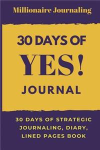 30 Days of Yes! Journal: Writing Notebook, Diary, Lined Pages Book