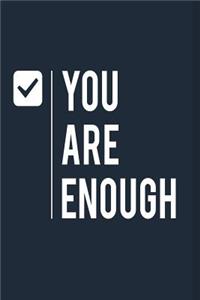 You Are Enough