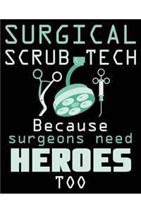 Surgical Scrub Tech Because Surgeons Need Heroes Too