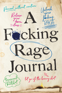 F*cking Rage Journal