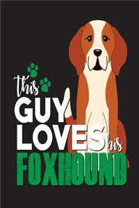 This Guy Loves His Foxhound