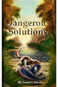 Dangerous Solutions