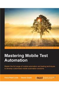 Mastering Mobile Test Automation