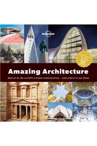 Lonely Planet A Spotter's Guide to Amazing Architecture