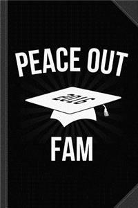 Peace Out Fam Funny Graduation Journal Notebook
