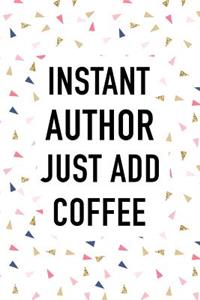 Instant Author Just Add Coffee