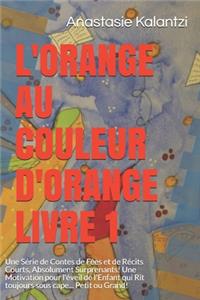 L'Orange Au Couleur d'Orange Livre 1