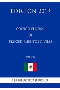 Código Federal de Procedimientos Civiles (México) (Edición 2019)